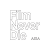 FilmNeverDie Asia
