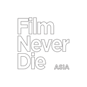 FilmNeverDie Asia